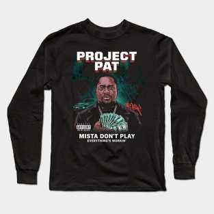 Project Pat Mista Don'T Play Everythangs Workin Vintage Long Sleeve T-Shirt